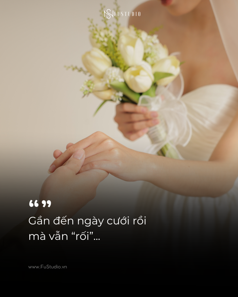 Gần đến ngày cưới rồi mà vẫn "rối"... phải làm sao?