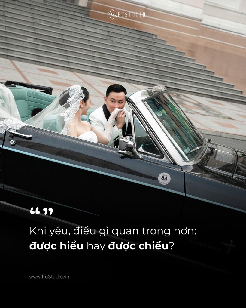 Khi yêu, điều gì quan trọng hơn: được hiểu hay được chiều?