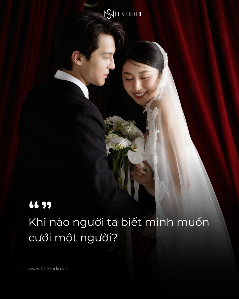 Khi nào người ta biết mình muốn cưới một người?