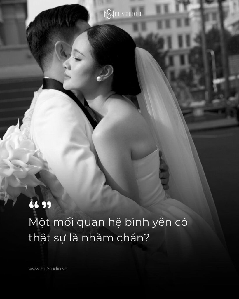 Một mối quan hệ bình yên có thật sự là nhàm chán?