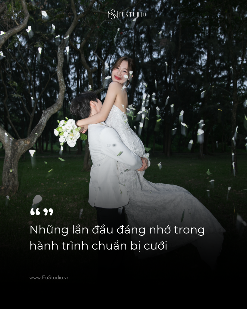 Những lần đầu đáng nhớ trong hành trình chuẩn bị cưới
